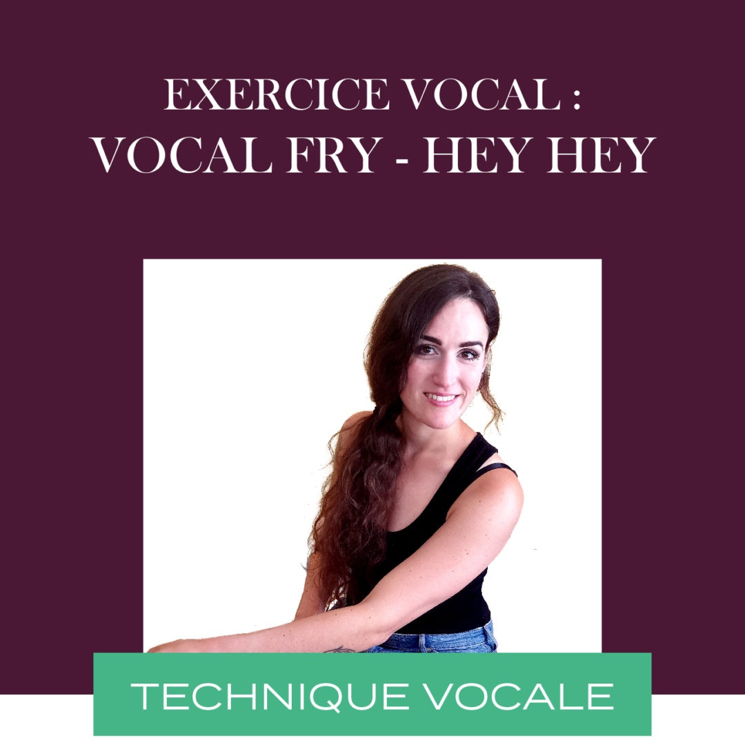 Exercice vocal – vocal fry : Hey Hey