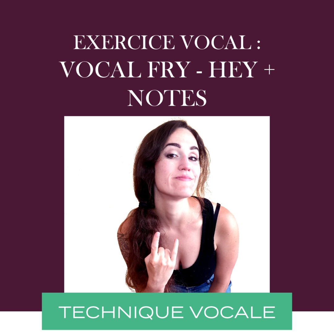 Exercice vocal – vocal fry : Hey + Notes