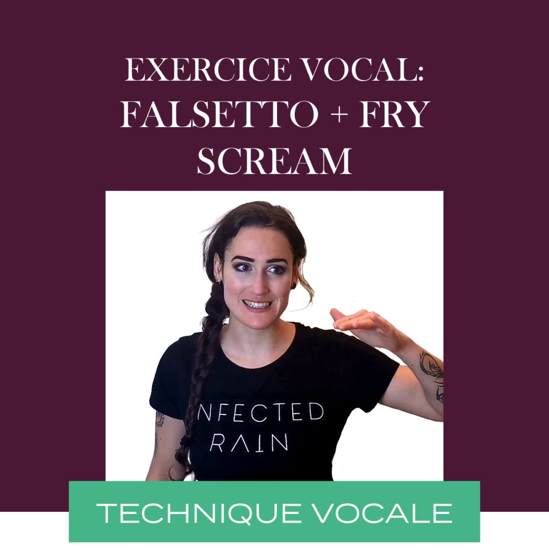 Exercice vocal – Fry scream : falsetto + fry scream
