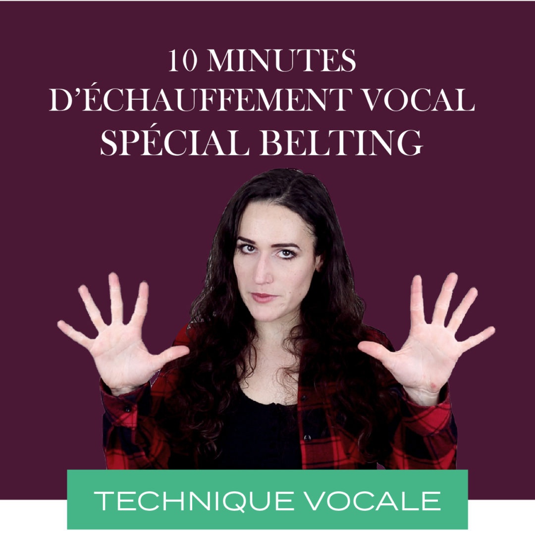 10 minutes d’échauffement vocal spécial Belting !